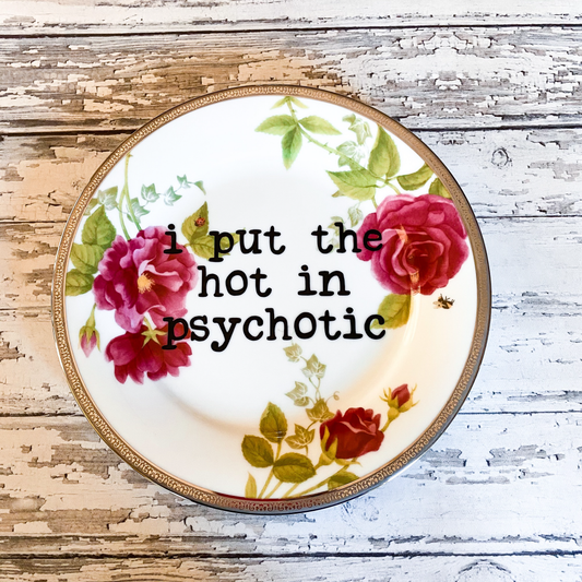 Hot in Psychotic Funny Plate