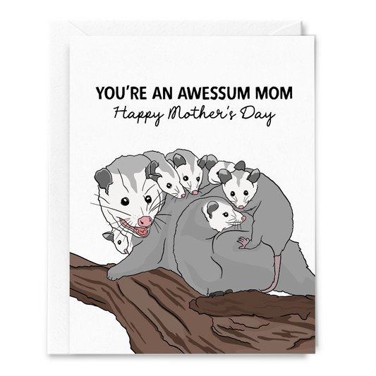 You're a Awessum Mom Possum Mother's Day Card