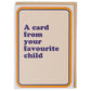 Favorite Child Greeting Card