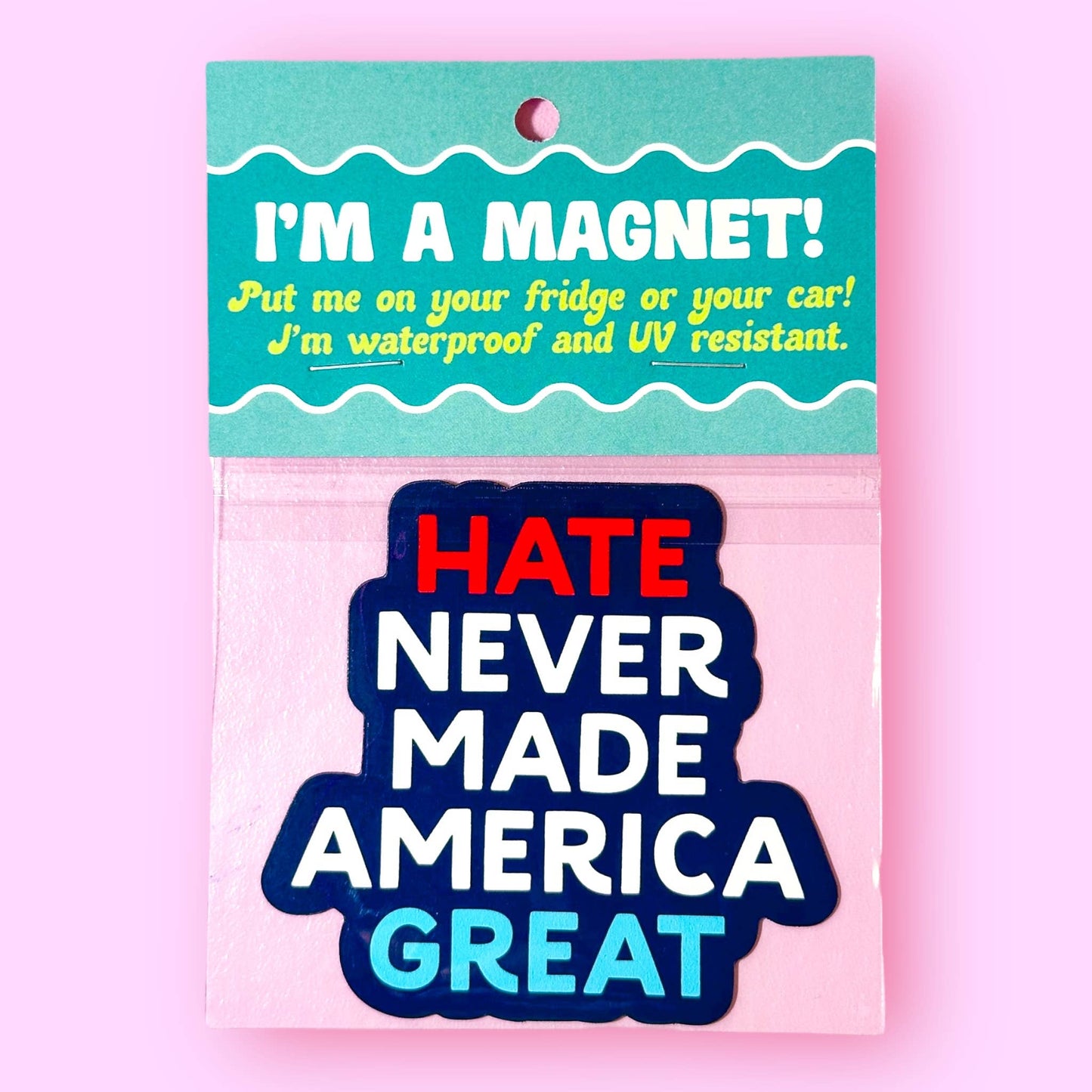 Hate Never Made America Great Magnet
