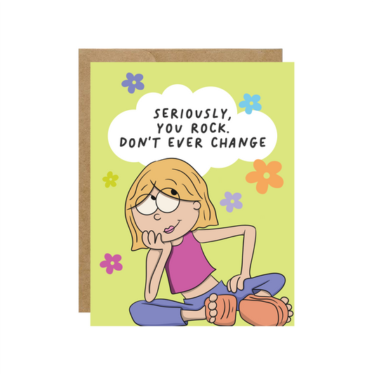 Lizzie You Rock, Don't Ever Change Greeting Card