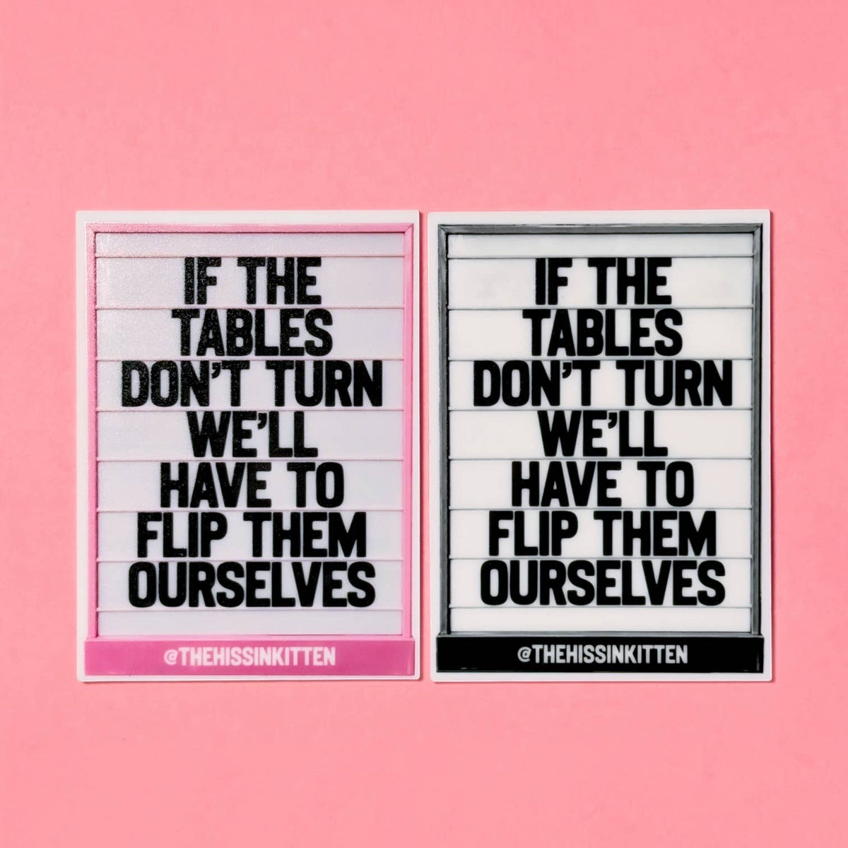 If The Tables Don't Turn Letter Board Magnet: Pink and White