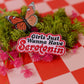 Girls Just Wanna Have Serotonin (Iron-On) Embroidered Patch