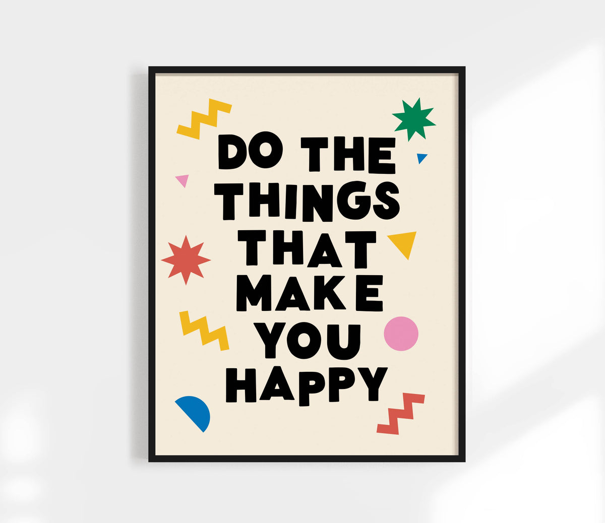 Do The Things That Make You Happy Print: Black Funky / 11 x 14