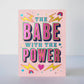 Babe With Power Friendship Card