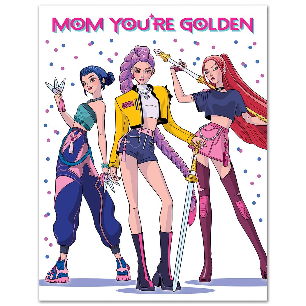 K pop demon hunters characters with colorful hairstyles and outfits, holding weapons, on a white background with 'Mom You're Golden' text.