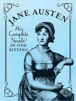 Mini Jane Austen: The Complete Novels in One Sitting