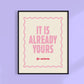 It Is Already Yours, The Universe | Affirmation Print: Green / 11 x 14