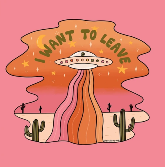 Illustration of a UFO with 'I Want to Leave' text in a desert setting on a pink background