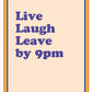 Leave by 9PM Greeting Card