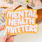 Mental Health Matters Sticker