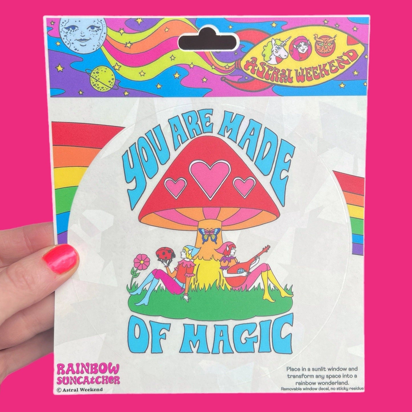 You Are Made of Magic Elves and Mushroom Suncatcher Sticker