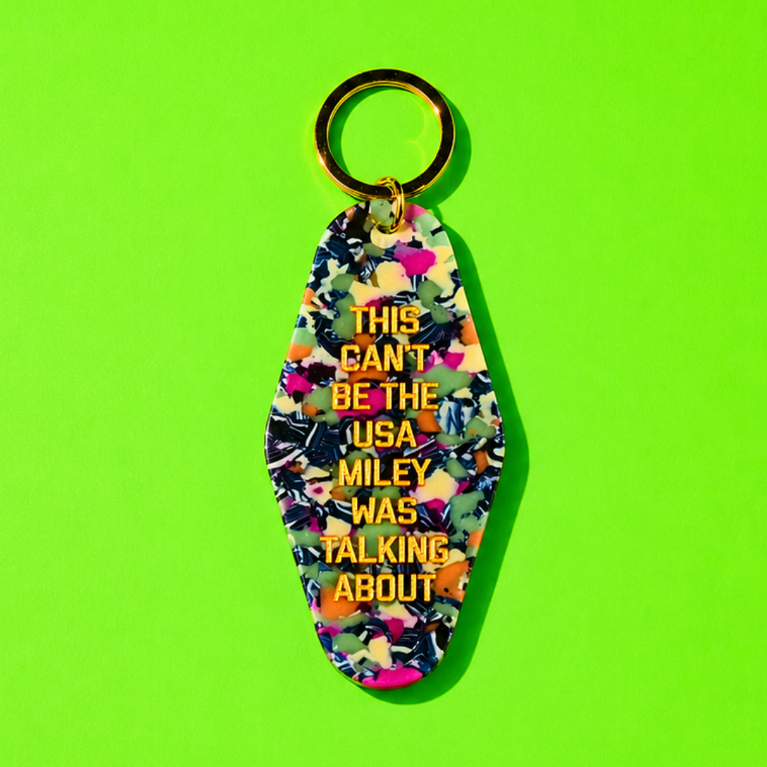 This Can't Be the USA Miley was Talking About Keychain