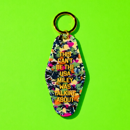 This Can't Be the USA Miley was Talking About Keychain
