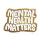 Mental Health Matters Pin