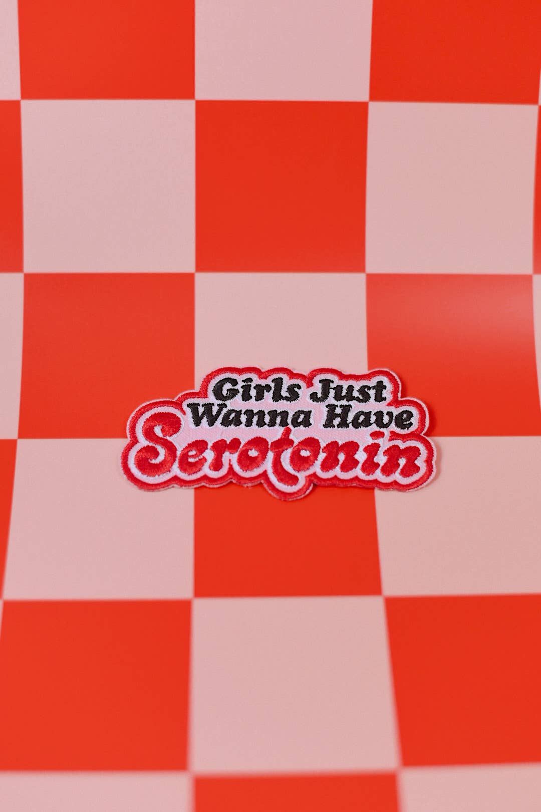 Girls Just Wanna Have Serotonin (Iron-On) Embroidered Patch