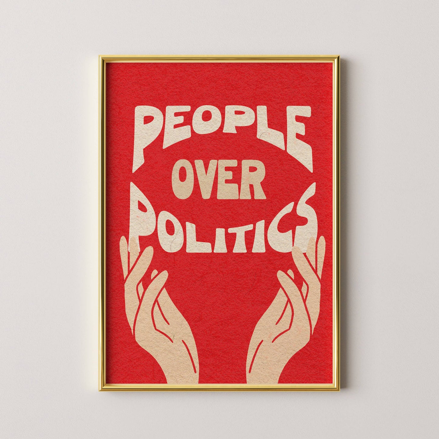 Framed poster with 'People Over Politics' text on a red background