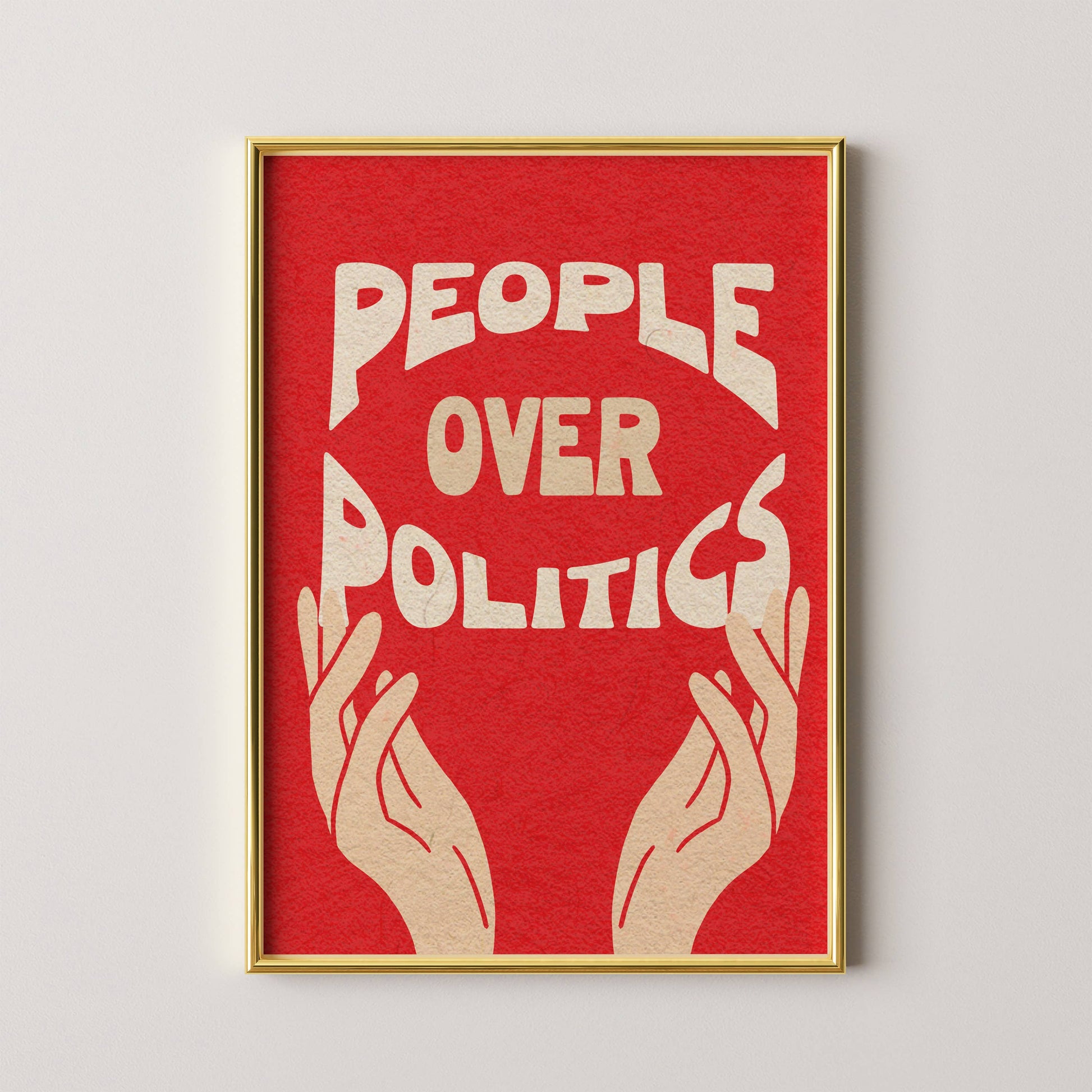 Framed poster with 'People Over Politics' text on a red background