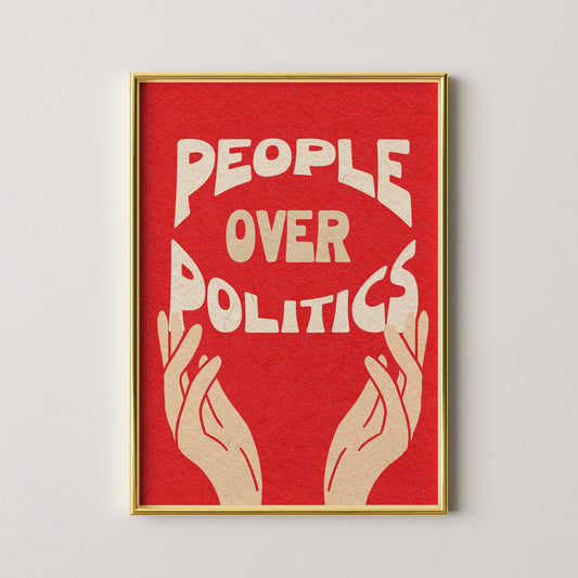 Framed poster with 'People Over Politics' text on a red background