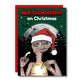 Be Good On Christmas Alien Funny Card