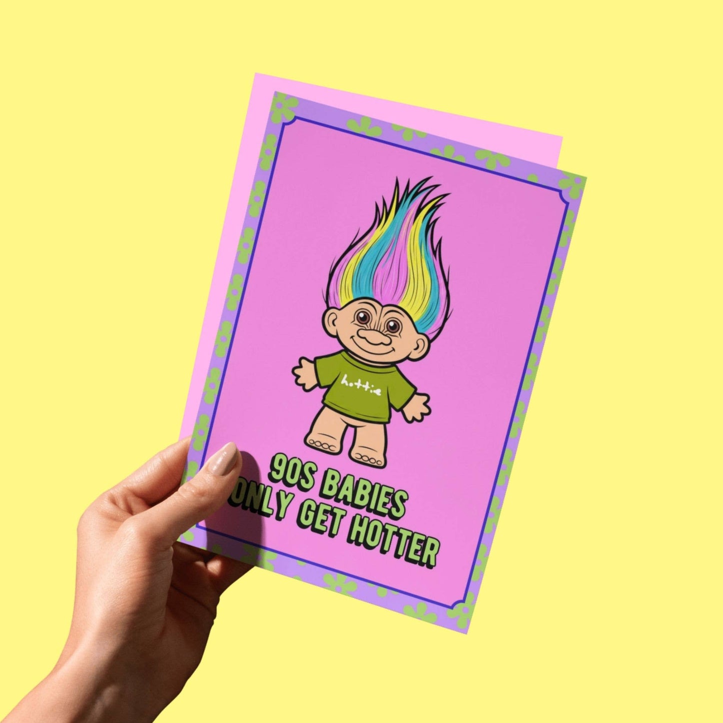90s Babies Only Get Hotter Funny Birthday Card