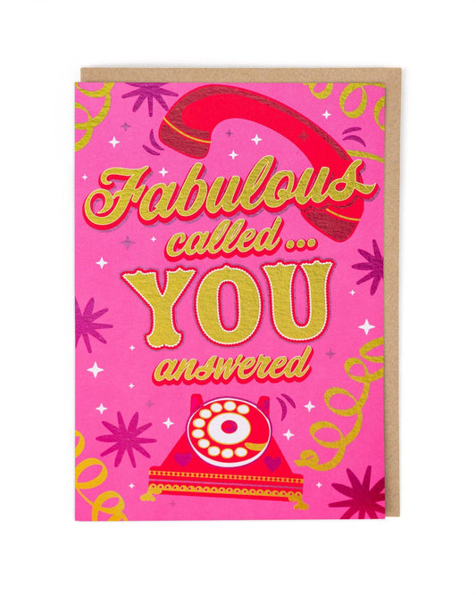 Colorful greeting card with text 'Fabulous called... YOU answered' on a pink background