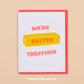 Butter Together Valentine's Day Card