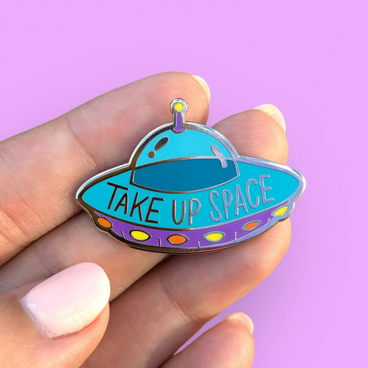 Take Up Space UFO Hard Enamel Pin