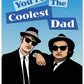 You're The Coolest Dad Blues Brothers Father's Day Card
