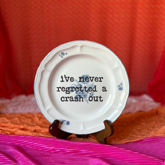 I've Never Regretted Crash Funny Plate