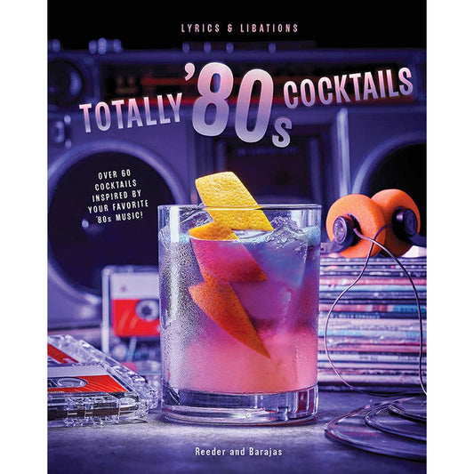 Book cover of 'Totally '80s Cocktails' with a cocktail and '80s-themed decor.