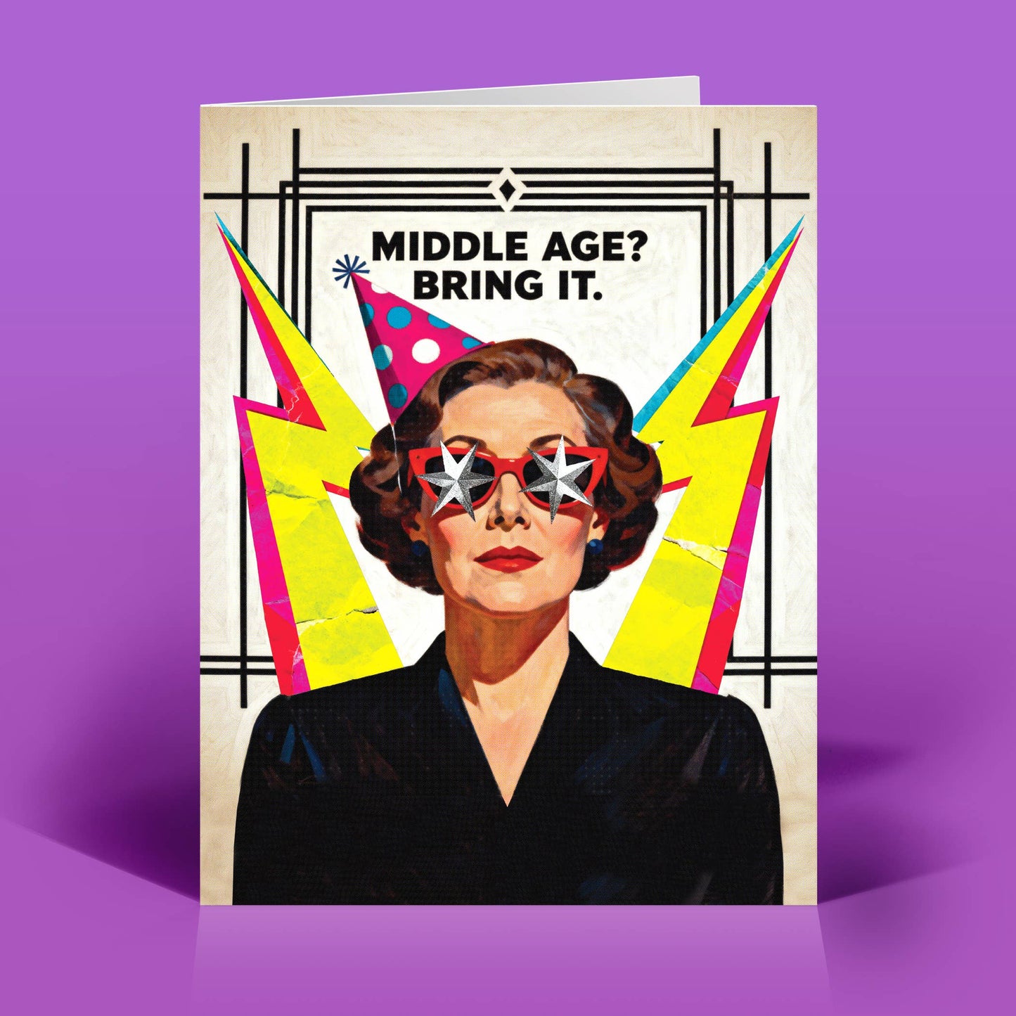 Greeting card with a woman wearing party hats and sunglasses, text 'MIDDLE AGE? BRING IT.' on a purple background