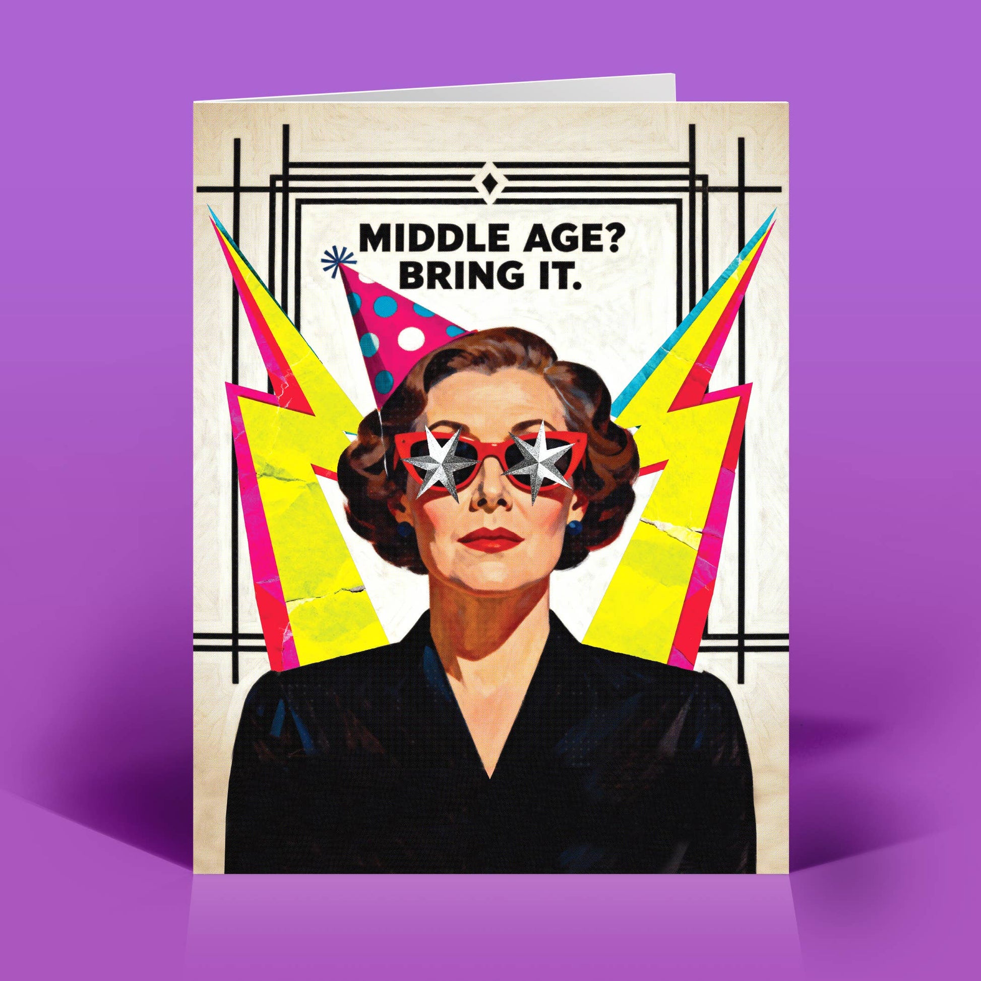 Greeting card with a woman wearing party hats and sunglasses, text 'MIDDLE AGE? BRING IT.' on a purple background