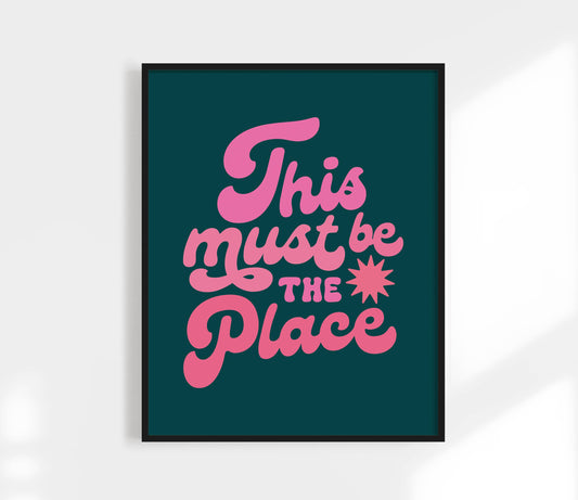 This Must Be The Place Print 11x14